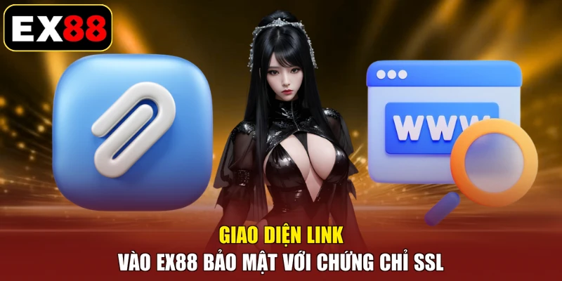 Giao diện Link Vào EX88 bảo mật với chứng chỉ SSL