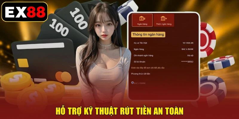 Hỗ trợ kỹ thuật rút tiền an toàn