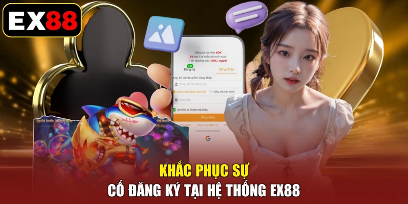 Khắc phục sự cố đăng ký tại hệ thống EX88