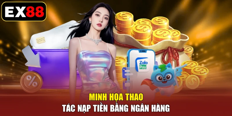 Minh họa thao tác nạp tiền bằng ngân hàng