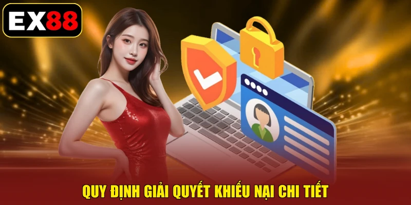 Quy định giải quyết khiếu nại chi tiết